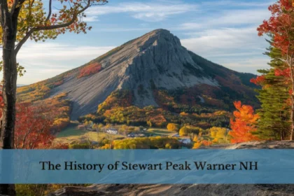 History of Stewart Peak Warner NH: A Mountain of Stories