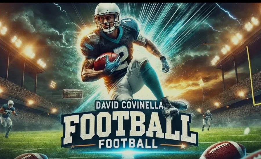 The Legacy of David Covinella: Impact and Inspiration in Football