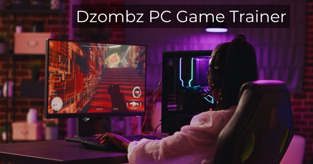 Dzombz PC Game Trainer: Ultimate Guide to Enhancing Your Gaming Experience