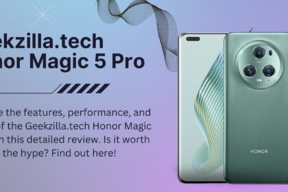 Geekzilla.tech Honor Magic 5 Pro: Is It Worth the Hype?