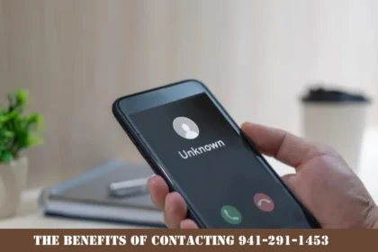 The Benefits of Contacting 941-291-1453