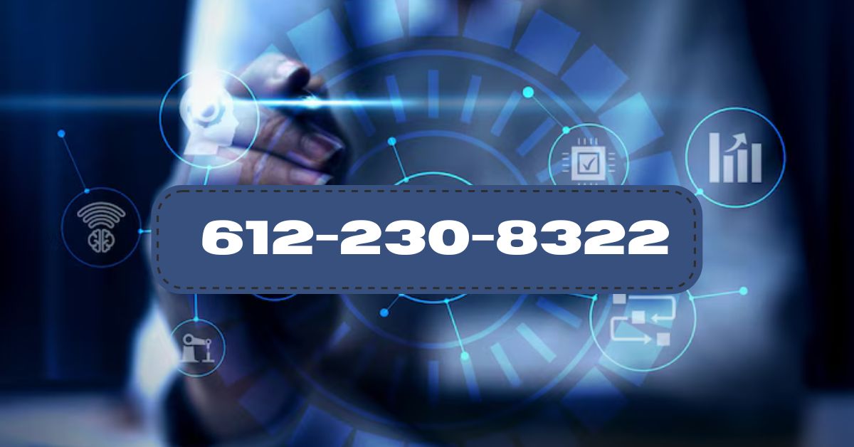 The Mystery Behind “612-230-8322”: What You Should Know