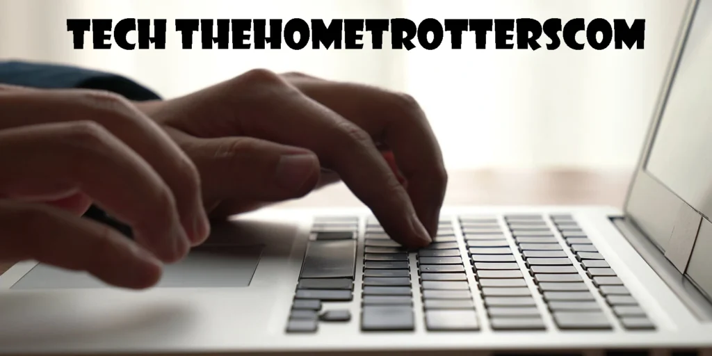 Exploring the Future of Tech TheHomeTrotterscom