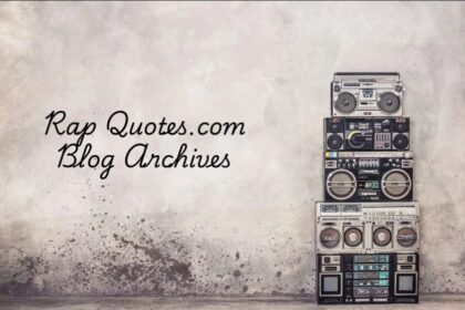 Rap-Quotes.com Blog Archives: Iconic Rap Lyrics & Wisdom