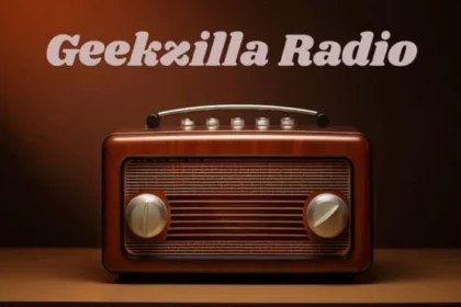 verything You Need to Know About Geekzilla Radio